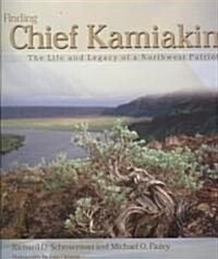 Finding Chief Kamiakin: The Life and Legacy of a Northwest Patriot (Paperback)