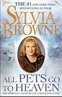 All Pets Go to Heaven: The Spiritual Lives of the Animals We Love (Audio CD)