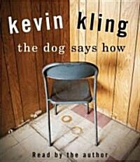 The Dog Says How (Audio CD, Unabridged)