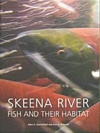 Skeena River Fish and Their Habitat (Paperback, New)