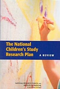 The National Childrens Study Research Plan: A Review (Paperback)