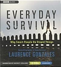 Everyday Survival: Why Smart People Do Stupid Things (Audio CD)