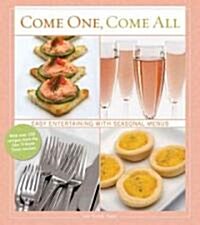 Come One, Come All: Easy Entertaining with Seasonal Menus (Hardcover)
