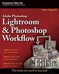 [중고] Adobe Photoshop Lightroom and Photoshop Workflow Bible (Paperback)
