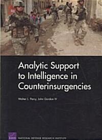 Analytic Support To Intelligence In Counterinsurgencies (Paperback)