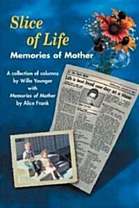 Slice of Life Memories of Mother (Paperback, 1st)