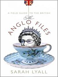 The Anglo Files: A Field Guide to the British (Audio CD)