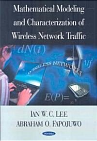 Mathematical Modeling and Characterization of Wireless Network Traffic (Paperback)