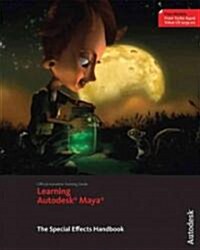 Learning Autodesk Maya 2009 the Special Effects Handbook (Paperback, DVD)