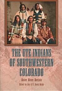 The Ute Indians of Southwestern Colorado (Paperback)