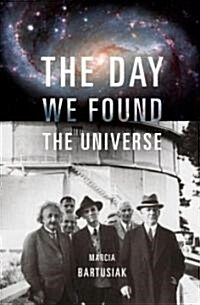 The Day We Found the Universe (Hardcover)