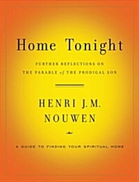 Home Tonight: Further Reflections on the Parable of the Prodigal Son (Paperback, Deckle Edge)