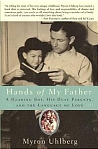 Hands of My Father: A Hearing Boy, His Deaf Parents, and the Language of Love (Hardcover)