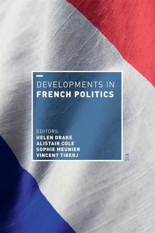 Developments in French Politics 6 (Paperback, 6 ed)