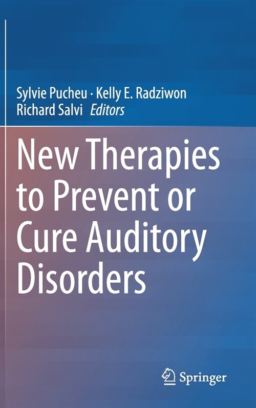 New therapies to prevent or cure auditory disorders (Hardcover)