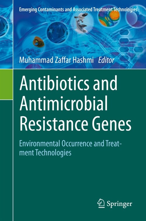 Antibiotics and Antimicrobial Resistance Genes: Environmental Occurrence and Treatment Technologies (Hardcover, 2020)