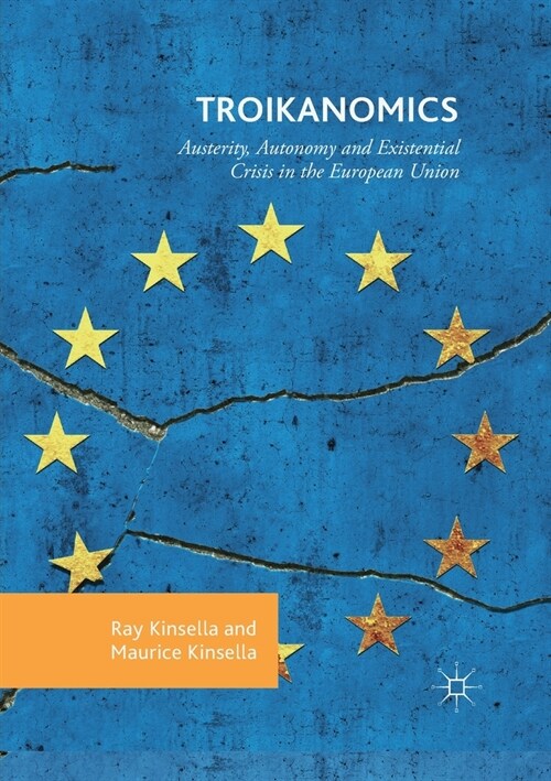 Troikanomics: Austerity, Autonomy and Existential Crisis in the European Union (Paperback, 2018)