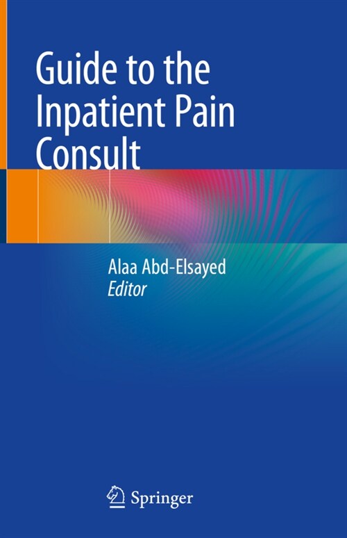 Guide to the Inpatient Pain Consult (Hardcover)