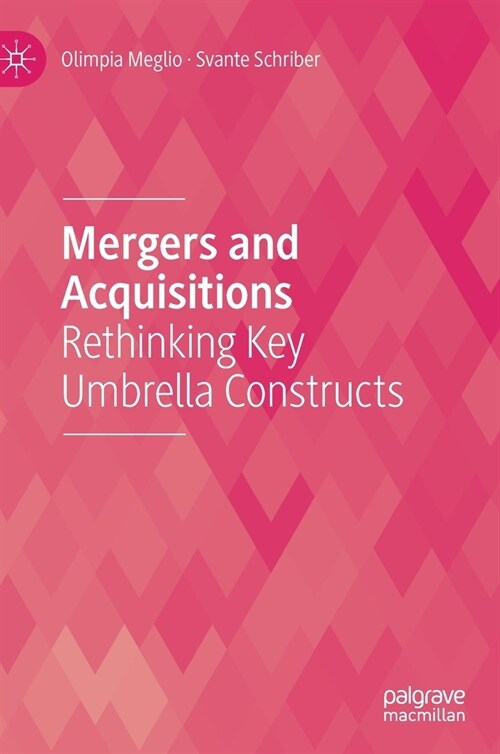 Mergers and Acquisitions: Rethinking Key Umbrella Constructs (Hardcover, 2020)