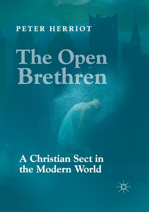 The Open Brethren: A Christian Sect in the Modern World (Paperback)