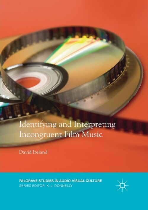 Identifying and Interpreting Incongruent Film Music (Paperback)