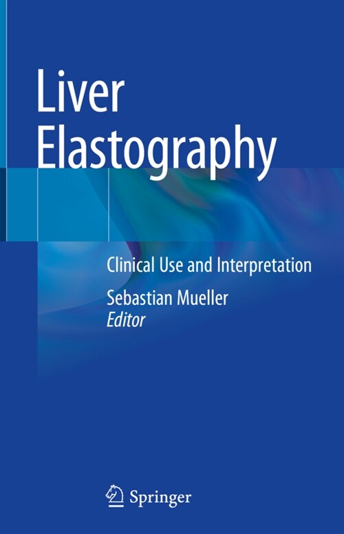 Liver Elastography: Clinical Use and Interpretation (Hardcover, 2020)