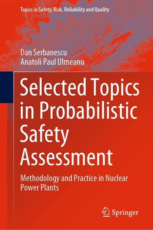 Selected Topics in Probabilistic Safety Assessment: Methodology and Practice in Nuclear Power Plants (Hardcover, 2020)