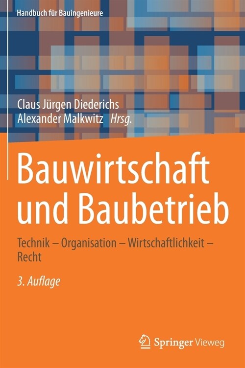Bauwirtschaft Und Baubetrieb: Technik - Organisation - Wirtschaftlichkeit - Recht (Hardcover, 3, 3. Aufl. 2020)