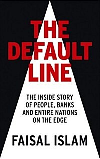 The Default Line : The Inside Story of People, Banks and Entire Nations on the Edge (Hardcover)