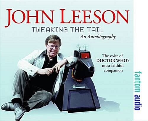Tweaking The Tail : The Autobiography of John Leeson (CD-Audio)