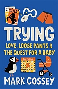 Trying : Love, Loose Pants, and the Quest for a Baby (Paperback)