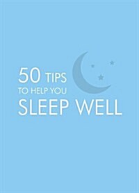 50 Tips to Help You Sleep Well (Hardcover)