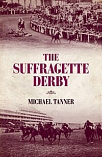 The Suffragette Derby (Hardcover)