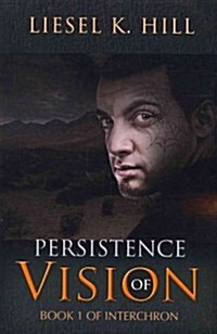 Persistence of Vision: Book 1 of Interchron (Paperback)