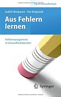 Aus fehlern lernen - fehlermanagement in gesundheitsberufen (Paperback)