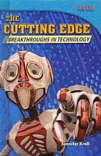 The Cutting Edge: Breakthroughs in Technology (Library Bound) (Challenging Plus) (Hardcover, 2)