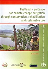 Peatlands: Guidance for Climate Change Mitigation Through Conservation, Rehabilitation and Sustainable Use (Paperback, 2)