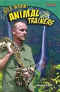 Wild Work! Animal Trainers (Library Bound) (Challenging Plus) (Hardcover, 2)