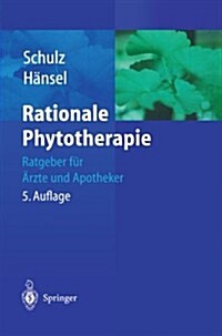 Rationale Phytotherapie: Ratgeber F? 훣zte Und Apotheker (Paperback, 5, 5. Aufl. 2004.)