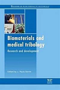 Biomaterials and Medical Tribology : Research and Development (Hardcover)