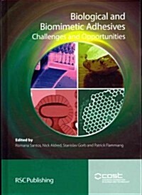 Biological and Biomimetic Adhesives : Challenges and Opportunities (Hardcover)