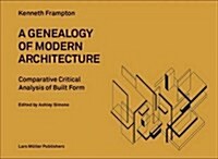 A Genealogy of Modern Architecture: Comparative Critical Analysis of Built Form (Hardcover)