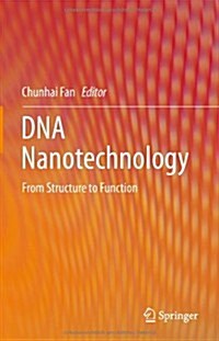 DNA Nanotechnology: From Structure to Function (Hardcover, 2013)