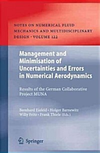 Management and Minimisation of Uncertainties and Errors in Numerical Aerodynamics: Results of the German Collaborative Project Muna (Hardcover, 2013)