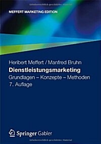 Dienstleistungsmarketing: Grundlagen - Konzepte - Methoden (Hardcover, 7, 7., Uberarb. U.)