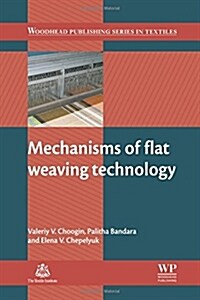 Mechanisms of Flat Weaving Technology (Hardcover, New)
