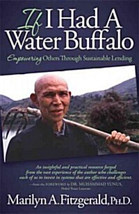 If I Had a Water Buffalo: Empowering Others Through Sustainable Lending (Paperback)