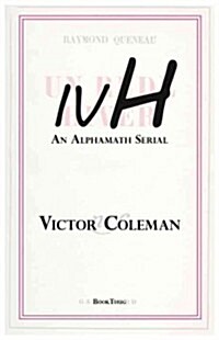 Ivh: An Alphamath Serial (Paperback)