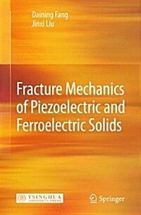 Fracture Mechanics of Piezoelectric and Ferroelectric Solids (Hardcover, 2014)