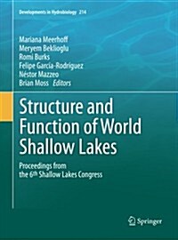 Structure and Function of World Shallow Lakes: Proceedings from the 6th Shallow Lakes Congress (Paperback, 2011)